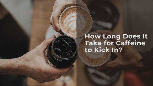 How Long Does It Take for Caffeine to Kick In?